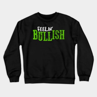 Feelin' BULLISH! Crewneck Sweatshirt